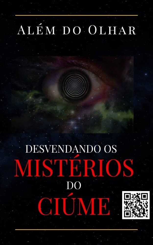 Alem do Olhar Desvendando os Misterios do Ciume