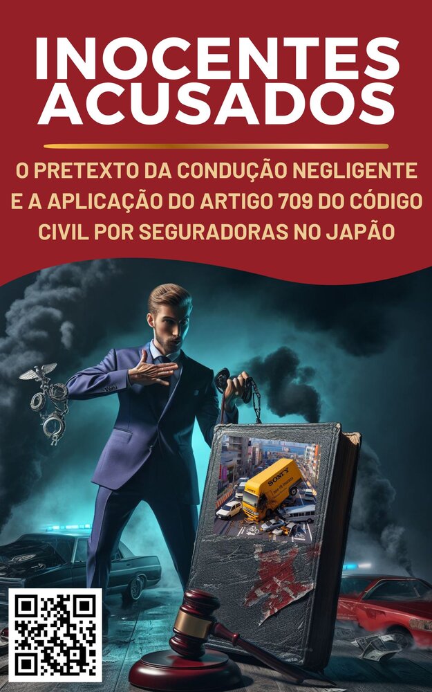 Inocentes Acusados O Pretexto da Condução Negligente e a Aplicação do Artigo 709 Do Código Civil por Seguradores No Japão